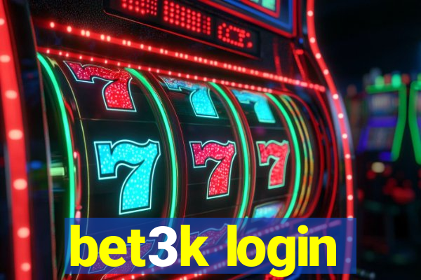 bet3k login